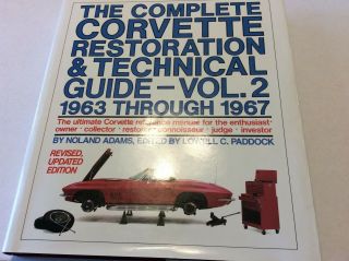 The Complete Corvette Restoration & Technical Guide - Vol.  2 1963 - 1967