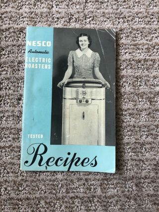 Vintage Nesco Recipes Automatic Electric Roasters Recipes Book.