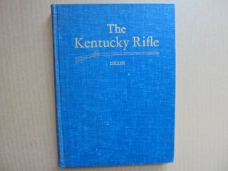 Vintage 1946 The Kentucky Rifle By John G.  W.  Dillin - Hardcover