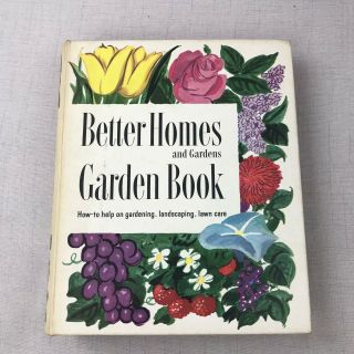 Better Homes & Gardens / Vintage Gardening Book 1954 Flowers Fruits Vegetables