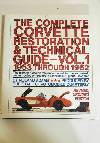 The Complete Corvette Restoration & Technical Guide - Vol 1 (1953 - 1962)