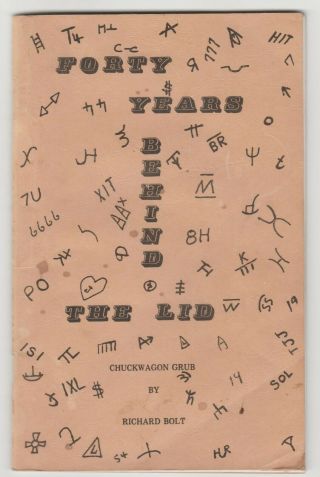 Vintage Forty Years Behind The Lid Chuckwagon Grub By Richard Bolt Cookbook 1974