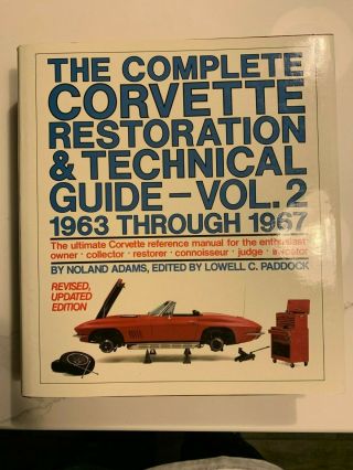 The Complete Corvette Restoration & Technical Guide - Vol.  2 1963 Through 1967