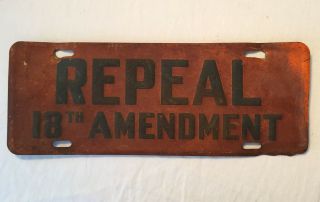 Repeal 18th Amendment Prohibition License Plate Topper Weathered,  Rusty,  Rat Rod