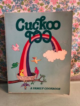Vintage Cuckoo Too Cookbook 1982 1980s Housewife Family Cookbook