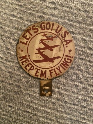 Vintage Us Army Air Corps License Plate Topper Ww2 Let’s Go Usa Keep ‘em Flying