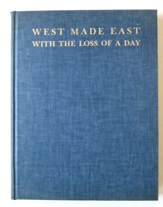 West Made East With The Loss Of A Day - William K.  Vanderbilt - 1933 - 1st Ed