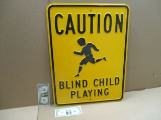 Caution.  Blind Child Playing - Old Vintage Usa Highway - Big 6lb Sign