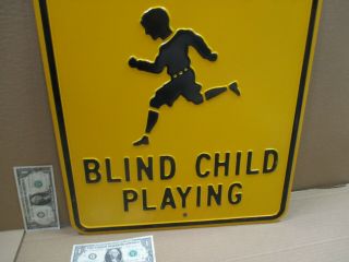 CAUTION.  BLIND CHILD PLAYING - OLD VINTAGE USA HIGHWAY - Big 6lb Sign 3