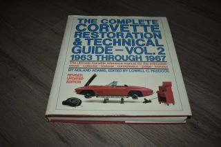 The Complete Corvette Restoration & Technical Guide Vol 2 1963 Through 1967 1988