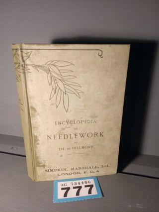 Vintage Encyclopedia Of Needlework By Th.  De Dillmont Dmc Library Sewing