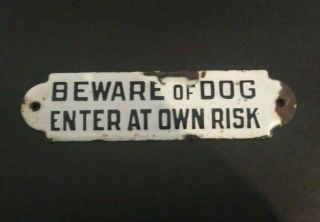 Vintage Porcelain Enamel On Metal Gate Sign " Beware Of Dog Enter At Own Risk "