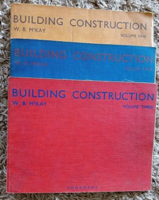 W.  B.  Mckay,  Building Construction,  Volumes 1,  2 & 3.  Vintage Illustrated Books