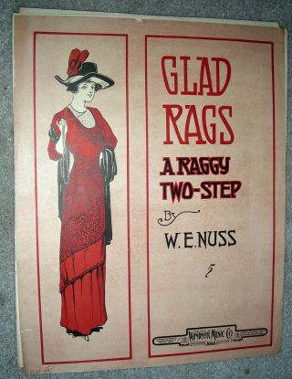 1911 Glad Rags Antique Ragtime Sheet Music Raggy Two - Step By W.  E.  Nuss