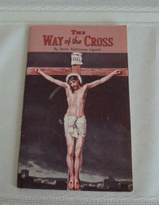 The Ways Of The Cross By Saint Alphonsus Liguori - Vintage 1974 Catholic Booklet