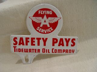 Vintage Flying A Service Tidewater Oil Co.  Gas Advertising License Plate Topper