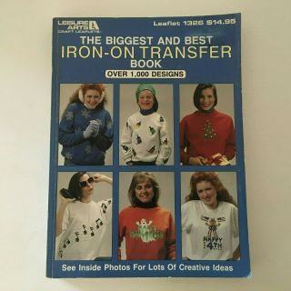 Leisure Arts The Biggest And Best Iron - On Transfer Book Over 1000 Designs Pb Vtg