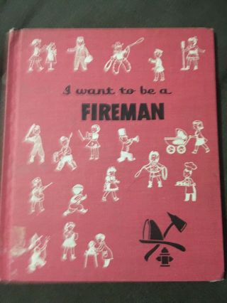 Vtg Childrens Book - I Want To Be A Fireman By Carla Greene 1959 Hc Exlib