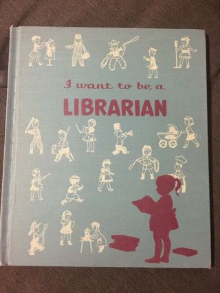 Vtg Childrens Book - I Want To Be A Librarian By Carla Greene 1960 Hc Exlib