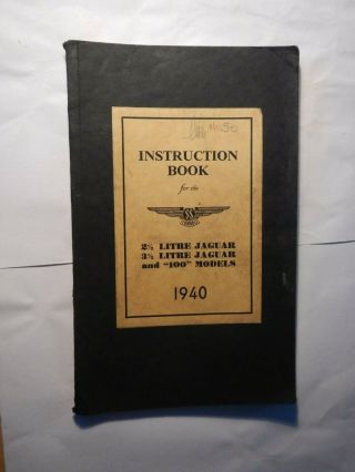Jaguar/ss Owners Instruction Book For 21/2 & 31/2l & " 100 " Models 1940