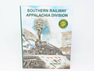 Southern Railway Appalachia Division By Ed Wolfe ©2010 Hc Book