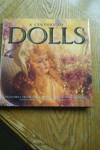 A Century Of Dolls Book Vintage Doll Reference Wax Antique Bisque Kewpie Cloth