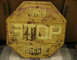 B24 - Vintage Yellow Stop Thru Highway Stamped Steel Road Sign