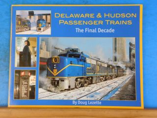 Delaware & Hudson Passenger Trains The Final Decade By Doug Lezette Soft Cover