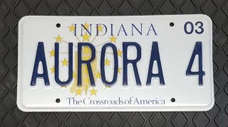 Aurora 4 - 2003 State Of Indiana Issued Personalized Vanity License Plate
