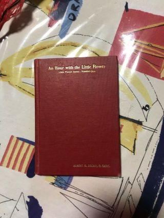 Vintage An Hour With The Little Flowers Hardcover Book Albert Dolan O Carm 1925