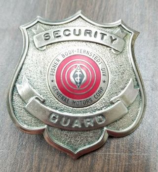 Security Guard Vintage Badge Gm General Motors Fisher Body - Ternstedt Div