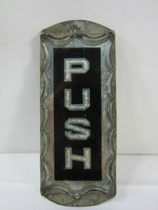 Antique Glass Reverse Painted Foil Back " Push " Bar
