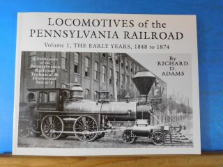 Locomotives Of The Pennsylvania Railroad Vol 1 The Early Years 1848 - 1874