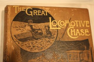 Vintage 1893 Fourth Edition " The Great Locomotive Chase " By William Pittenger