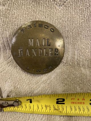 Vintage Old Obsolete Frisco Railroad Mail Handlers Badge