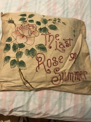 Antique Vintage Embroidered Pillow,  The Last Rose Of Summer