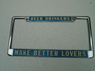 Vintage Beer Drinkers Make Better Lovers License Plate Frame