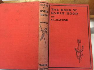 Vintage Book ‘the Book Of Robin Hood’ By A.  L.  Haydon