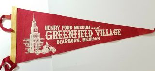 Vintage Souvenir Pennant Henry Ford Museum Greenfield Village Dearborn Mi 17.  5 "