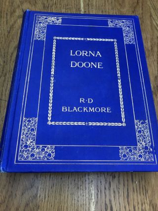 Vintage 1930 Book " Lorna Doone " By R D Blackmore - Well Illus - Colour Plates