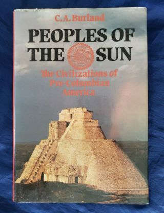 Peoples Of The Sun Pre - Columbian America By C A Burland Vintage 1976 Hcdj Illus.