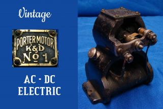 Antique Porter Motor No.  1 K&d Early Ac - Dc Electric Open Coil Miniature Toy