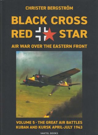 Black Cross Red Star Vol.  5 - Air War Over The Eastern Front - Bergstrom