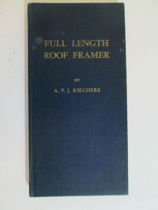 Vtg Full Length Roof Framer Book By Afj Riechers With Insert Page 1944