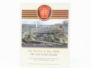 Prr The Pennsy In The 1950s - The Last Great Decade ©2006 Hc Book