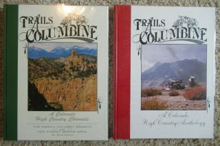 Trails Among The Columbine,  Colorado Mts,  2 Books,  Hardbound,  1986 & 1996