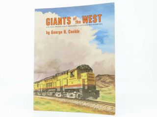 Up Giants Of The West - A Pictorial Of Union Pacific 