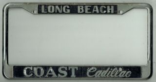 Long Beach California Coast Cadillac Vintage Gm Caddy Dealer License Plate Frame