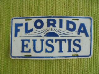 Vintage Florida Eustis License Plate Vanity Fl Souvenir Tag