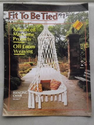 Fit To Be Tied - Advanced Macrame Projects 21 Patterns Book - Vintage 1977
